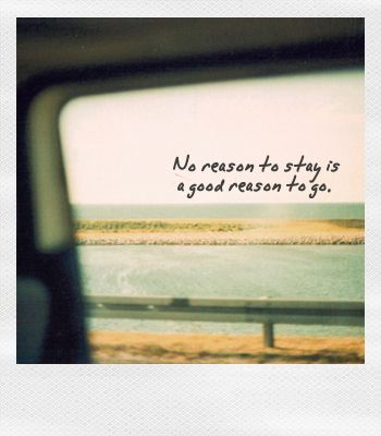 no reason to stay